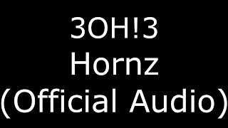 3OH!3 Hornz (Official Audio)