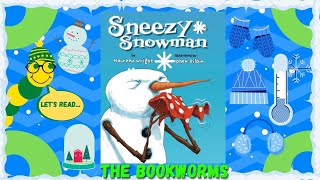 Sneezy the Snowman - By Maureen Wright?