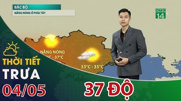 Thời tiết trưa, chiều 04/05/2023: Tây Bắc bộ nắng gay gắt, có nơi trên 37 độ| VTC14