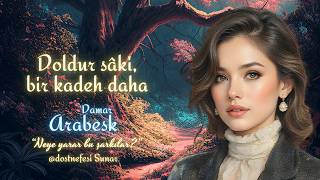 Doldur Sâki, Bir Kadeh Daha - Arabesk / Damar Dost Nefesi 2026