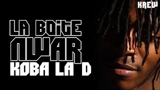 KOBA LA D - LA BOITE NWAR : IL RÉPOND À TOUTES VOS QUESTIONS !