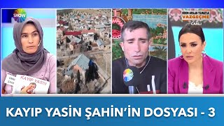 Kayıp Yasin Şahin Dosyası - 3 | Didem Arslan Yılmaz'la Vazgeçme