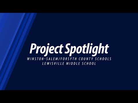 Project Spotlight: Winston-Salem/Forsyth County Schools - Lewisville Middle School