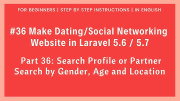#36 Dating/Social Networking in Laravel 5.6 / 5.7 | Search Profile/Partner | Gender, Age, Location