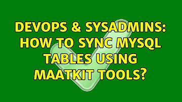 DevOps & SysAdmins: How to sync mysql tables using maatkit tools? (2 Solutions!!)
