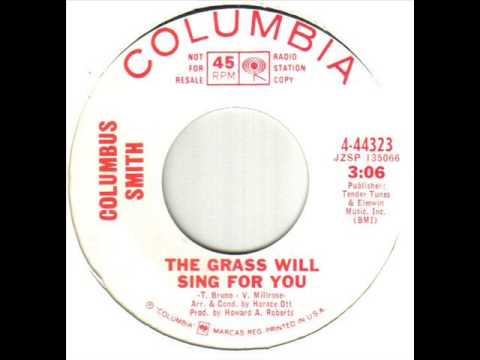 Columbus Smith The Grass Will Sing For You