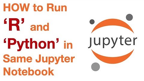 How to Run  R and Python Code in Single Jupyter  Notebook