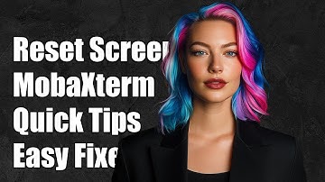 How to Reset Terminal Screen in MobaXterm: Quick Solutions and Tips