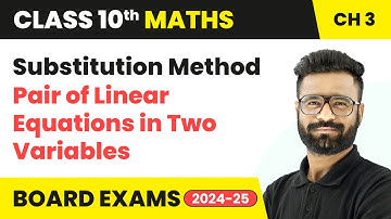 Substitution Method - Pair of Linear Equations in Two Variables | Class 10 Maths Chapter 3