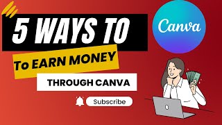 5 Ways To Earn Money through Canva | Earn Money by using Canva | #canva #canvadesign #canvaediting