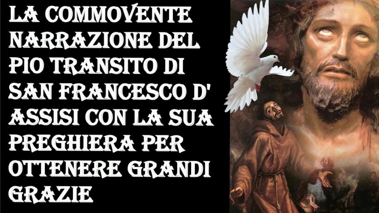 LA COMMOVENTE NARRAZIONE DEL PIO TRANSITO DI SAN FRANCESCO D' ASSISI