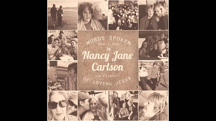 Nancy Jane Carlson - A Legacy Of Loving Jesus