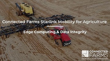 Connected Farms Starlink Mobility for Agriculture Feature: Edge Computing & Data Integrity