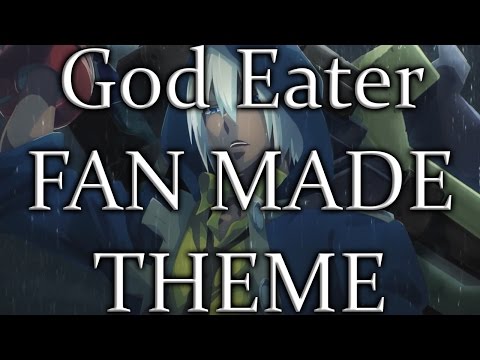 MrEpicOSTs - God Eater OST Fan Made Theme &quot;God Arcs&quot;