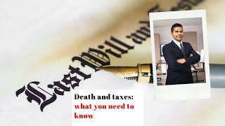 Death and Taxes -what you need to know