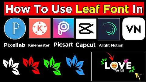 How To Use Leaf Font In Kinemaster | Leaf Font For Pixellab  | Add Leaf Font In Alight Motion