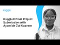 KaggleX Final Project Presentation with Ayomide Zul Kazeem