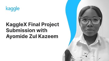KaggleX Final Project Presentation with Ayomide Zul Kazeem