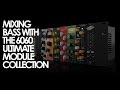 Mlanger des basses avec la collection de modules 6060 ultimate