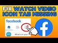 Fix Facebook Watch Video Icon Tab Missing (2024)