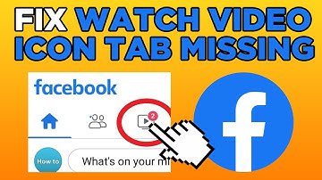 Fix Facebook Watch Video Icon Tab Missing (2025)