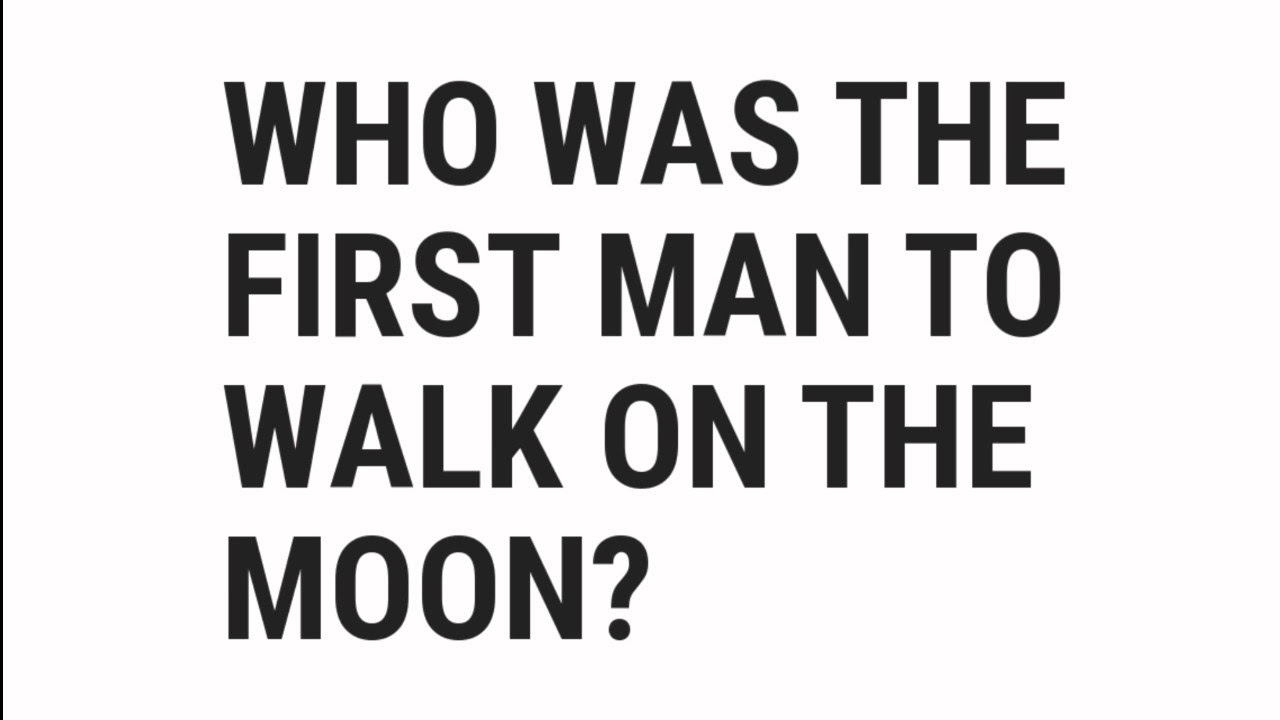 Who Was The First Man To Walk On The Moon Top Quizzes Online YouTube who-was-the-first-man-to-walk-on-the-moon-top-quizzes-online-youtube