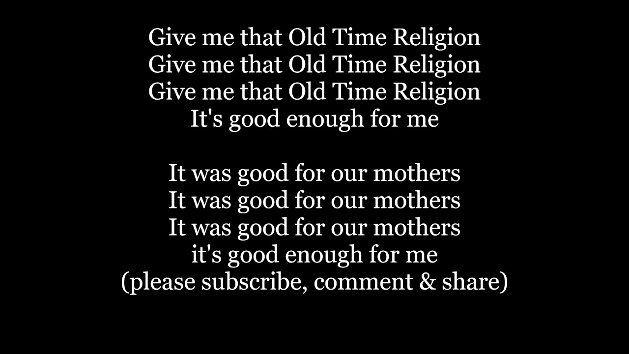 GIVE ME THAT OLD TIME RELIGION not cash Gospel Hymn Lyrics Words text sing  along music song 