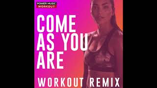 Come As You Are (Workout Remix)