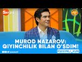 MUROD NAZAROV:QIYINCHILIK BILAN O'SDIM!