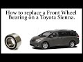 How to replace a front wheel bearing on a Toyota Sienna.