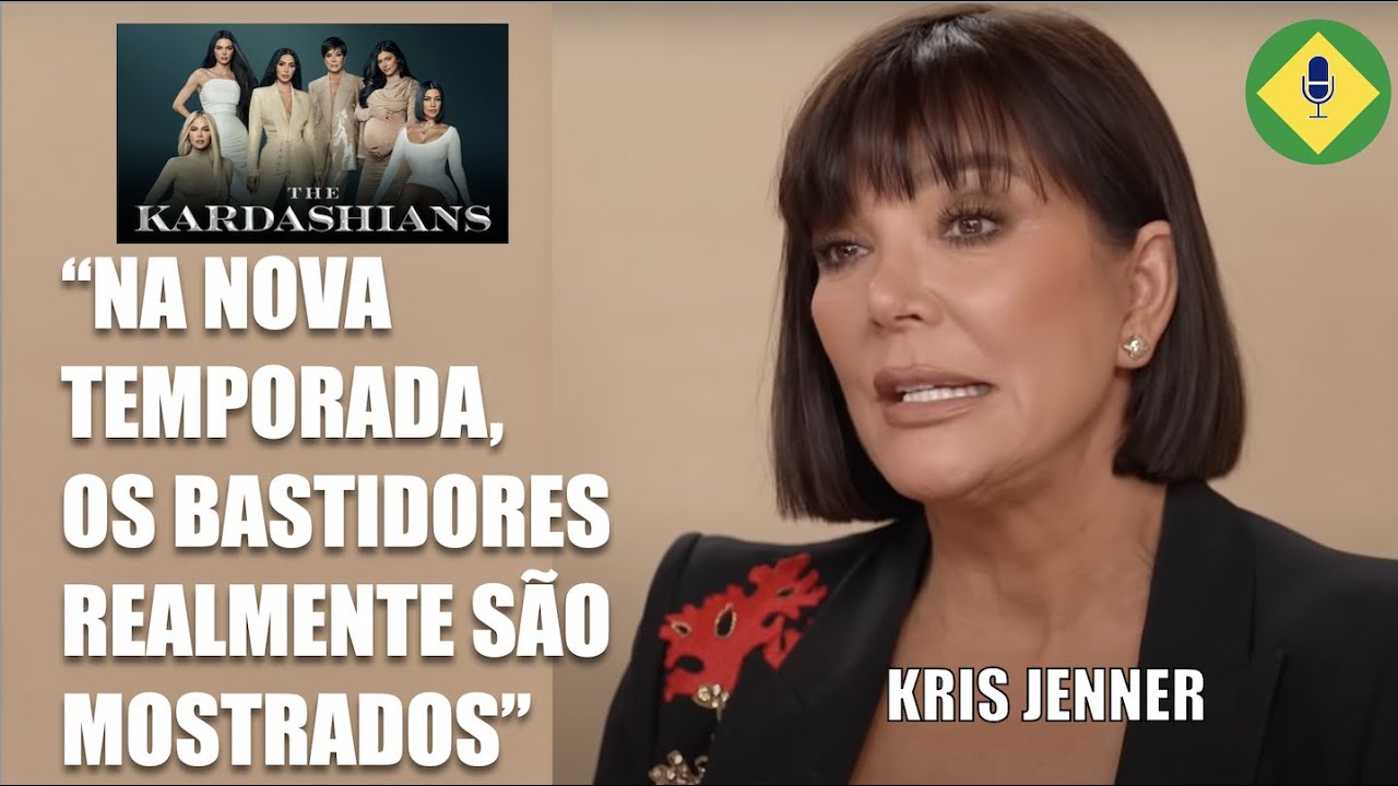 A MATRIARCA DA FAMÍLIA KARDASHIAN REVELA DETALHES DA NOVA TEMPORADA DO PROGRAMA | LEGENDADO