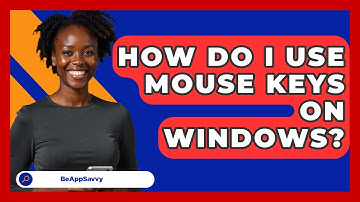 How Do I Use Mouse Keys On Windows? - Be App Savvy