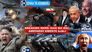 DW SWAHILI HABARI KUBWA LEO JUMATATU MCHANA TAR/20/5/2024/KIFO CHA RAISI WA IRAN CHANZO...