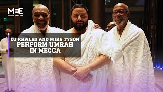 DJ Khaled, Mike Tyson visit Mecca for Umrah pilgrimage