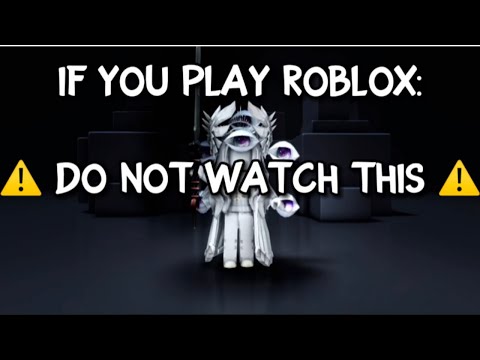 If You Play Roblox, Do NOT Watch This Video