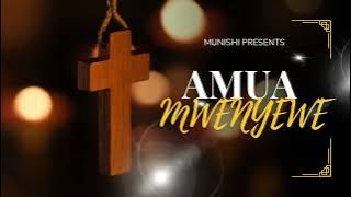 AMUA MWENYEWE BY MUNISHI