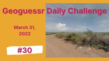 Long time no see | Geoguessr Daily Challenge #30 | March 31, 2022