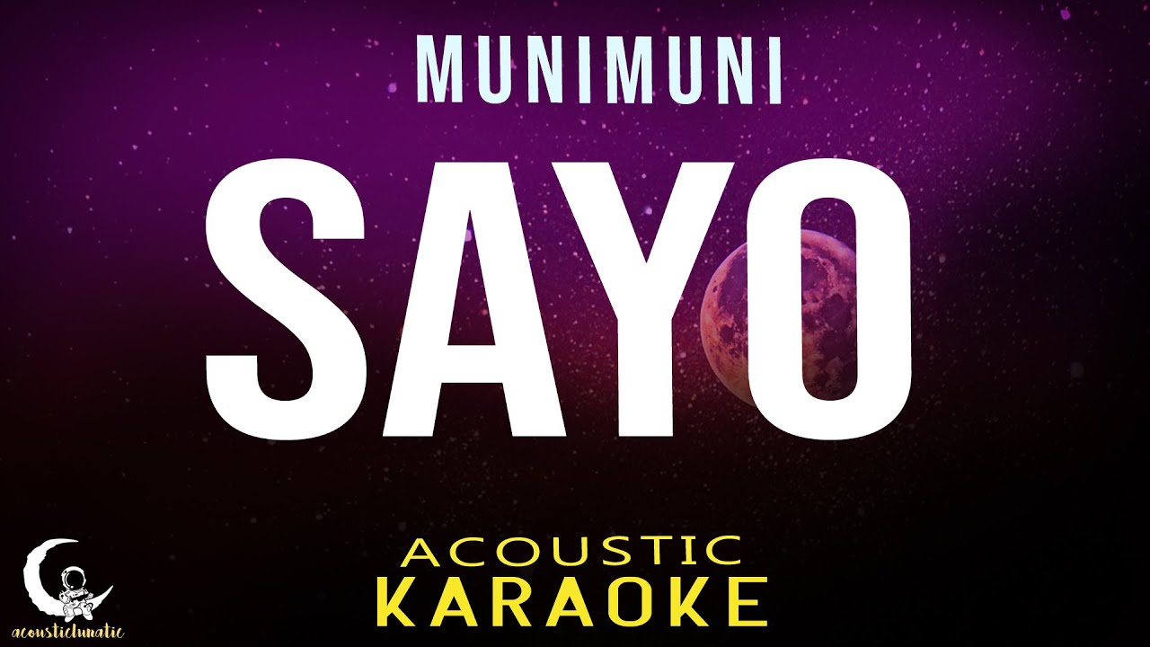 SAYO - MUNIMUNI ( Acoustic Karaoke )