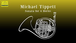 Michael Tippett: Sonata for 4 Horns (FULL)