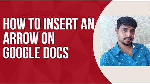 How to insert an arrow on Google Docs