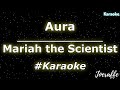 Mariah the Scientist - Aura (Karaoke)