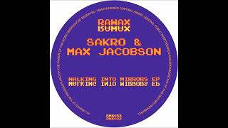 Sakro & Max Jacobson - Walking Into Mirrors [RWX022]