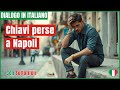 Napoli e le Chiavi Perdute: Una Porta, un Fabbro, un’Amicizia 🔑🚪 | Italian Dialogues | Dialogo