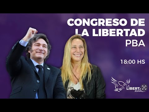 Congreso de La Libertad Avanza en PBA
