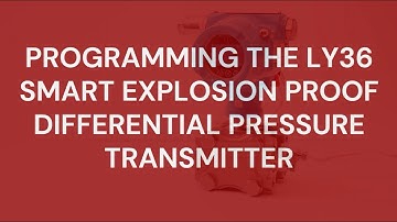 How to program the WinSMART™️LY36 Smart Explosion Proof Differential Pressure Transmitter
