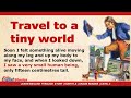 Travel to a tiny world  learn english through story level 2  subtitles