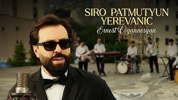 Ernest Ogannesyan - Siro Patmutyun Yerevanic