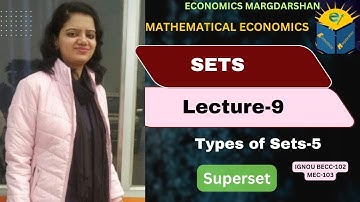 Sets || Lecture-9 || Types of Sets-5 || Superset || Mathematical Economics || IGNOU BECC-102/MEC-103