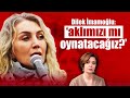 'AKLIMIZI MI OYNATACAĞIZ ??!' | Özlem Gürses