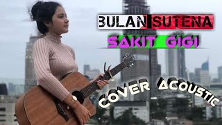 SAKIT GIGI - Bulan Sutena ( Cover Acoustic )